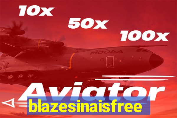 blazesinaisfree