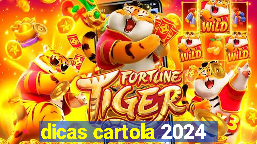 dicas cartola 2024