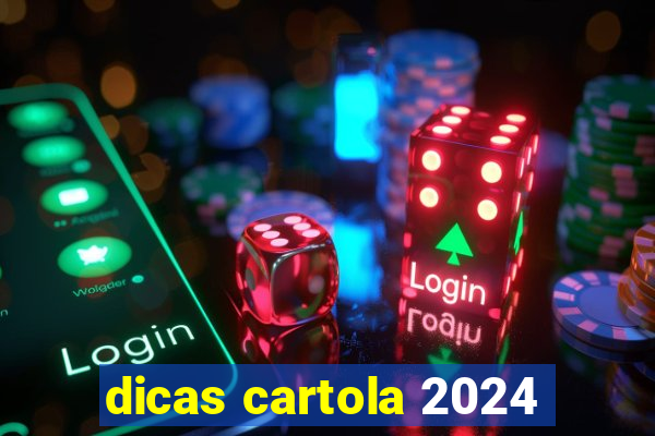 dicas cartola 2024