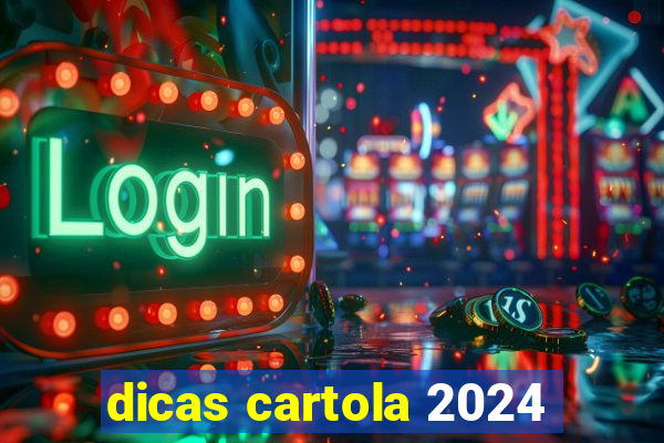 dicas cartola 2024