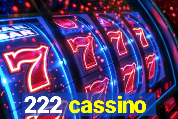 222 cassino