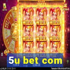 5u bet com