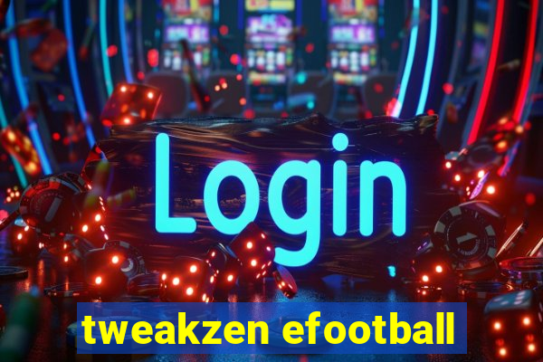 tweakzen efootball