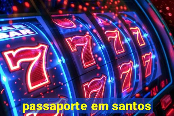 passaporte em santos