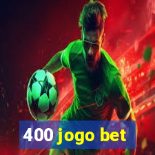 400 jogo bet