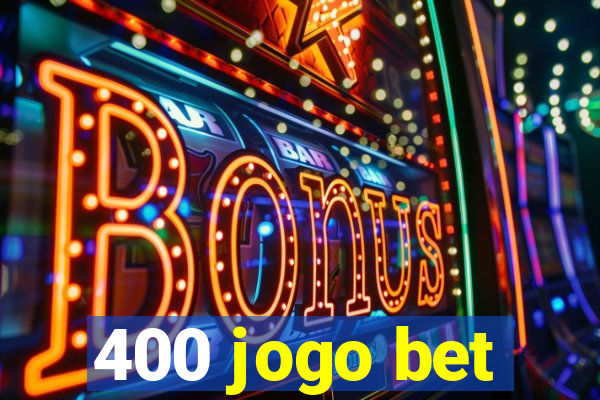 400 jogo bet