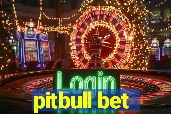 pitbull bet