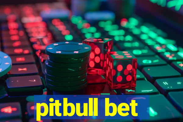 pitbull bet