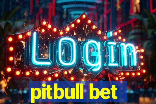 pitbull bet