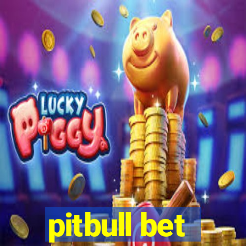 pitbull bet