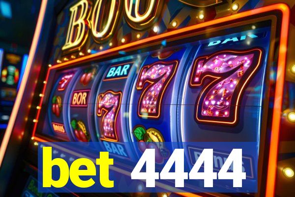 bet 4444