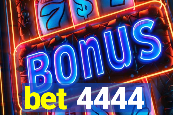 bet 4444