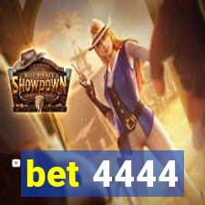 bet 4444