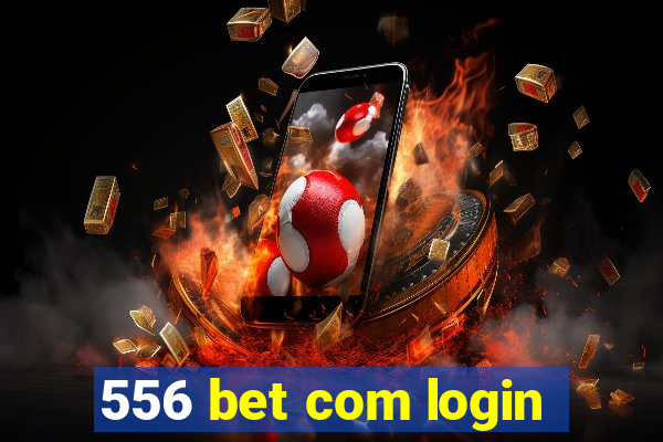 556 bet com login