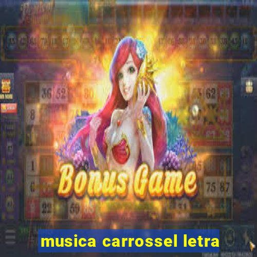 musica carrossel letra