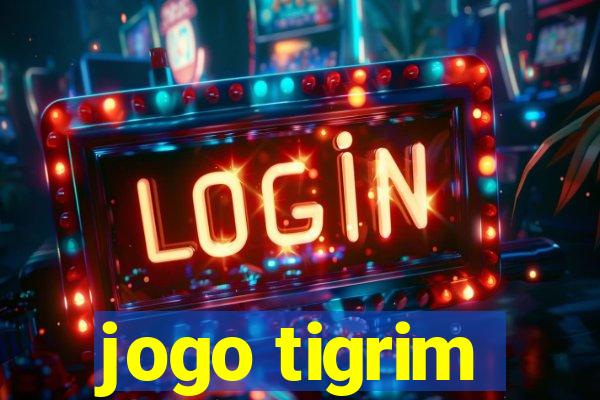 jogo tigrim