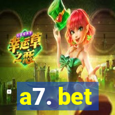 a7. bet