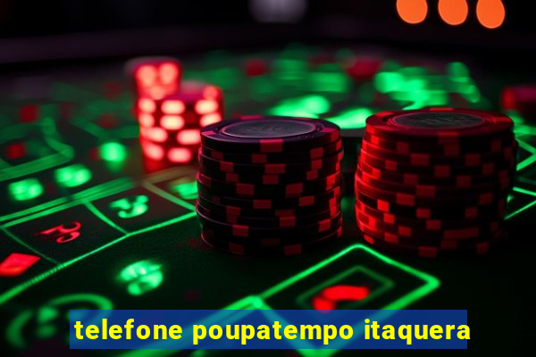 telefone poupatempo itaquera