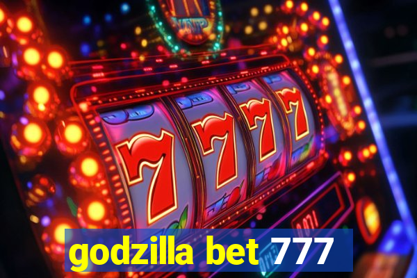 godzilla bet 777