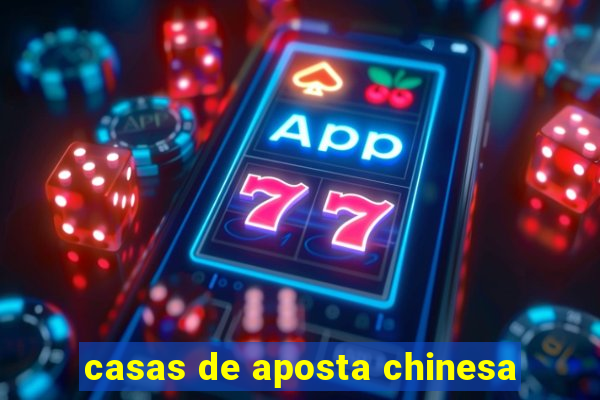 casas de aposta chinesa