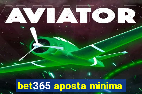 bet365 aposta minima