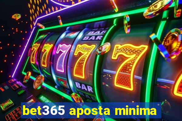 bet365 aposta minima