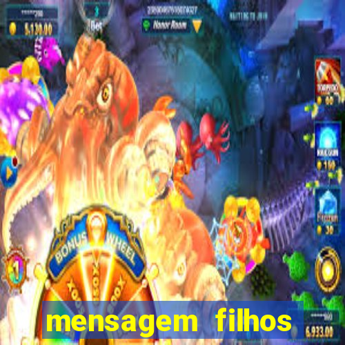 mensagem filhos herança do senhor