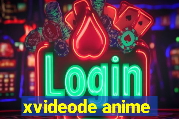 xvideode anime