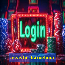 assistir barcelona x granada em hd