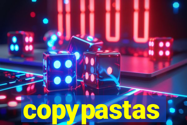 copypastas