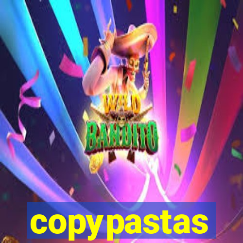 copypastas