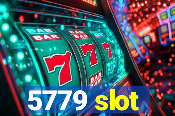 5779 slot