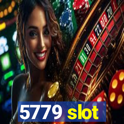 5779 slot