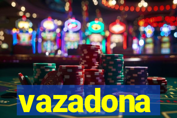 vazadona