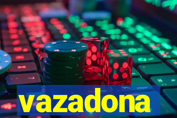 vazadona