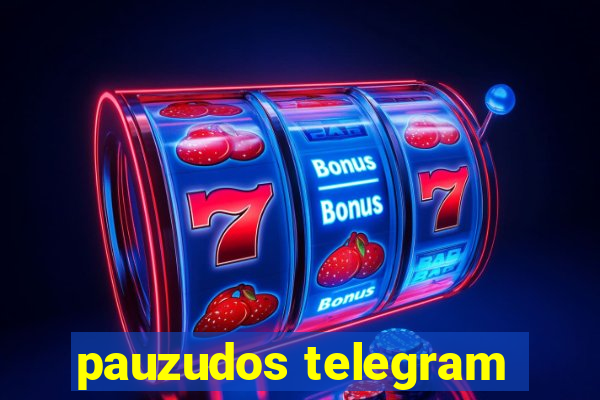 pauzudos telegram