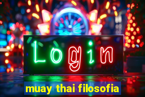 muay thai filosofia