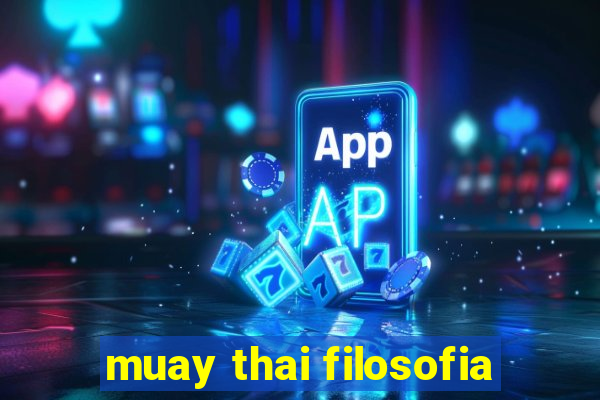 muay thai filosofia