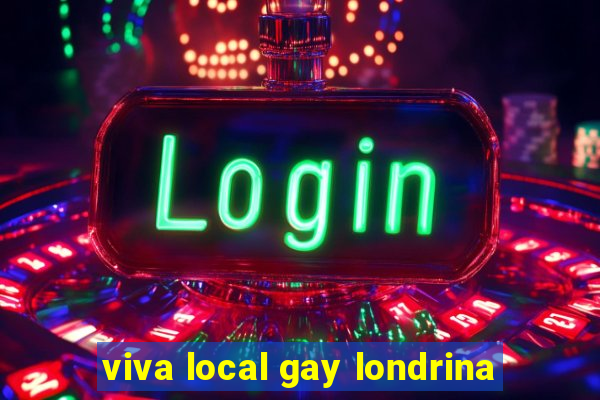 viva local gay londrina