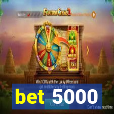 bet 5000