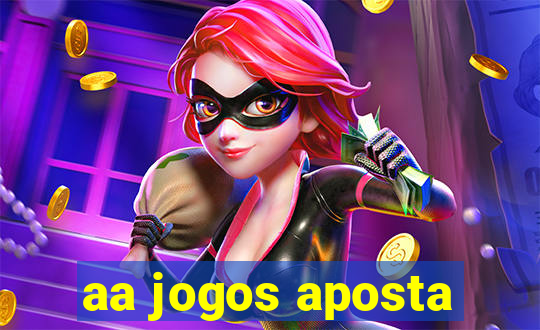 aa jogos aposta