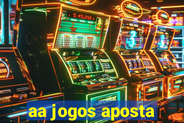 aa jogos aposta