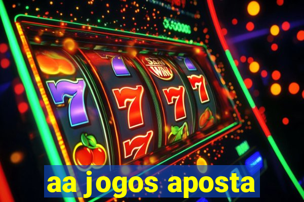 aa jogos aposta