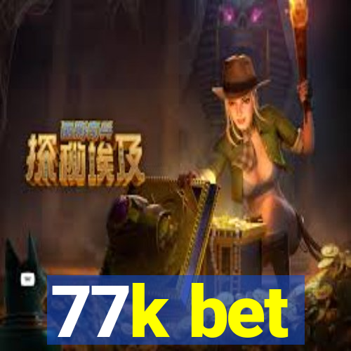 77k bet