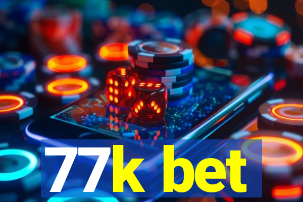 77k bet