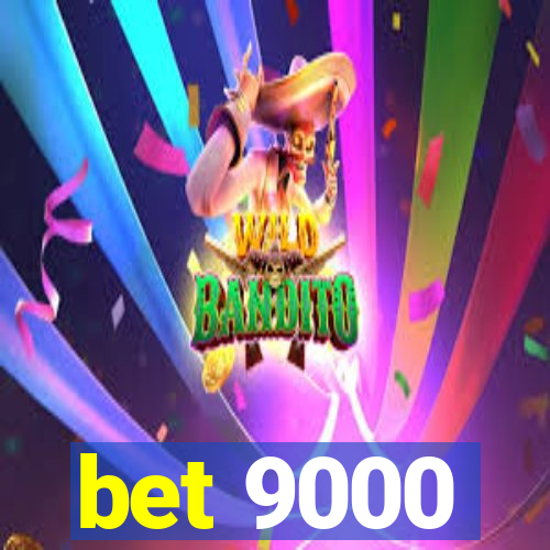 bet 9000