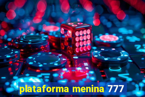 plataforma menina 777