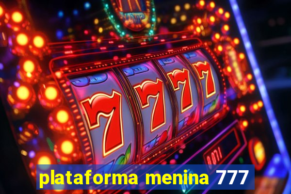 plataforma menina 777