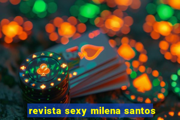 revista sexy milena santos