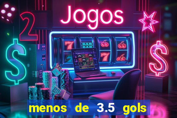 menos de 3.5 gols o que significa betano